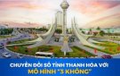 chuyển đổi số Thanh hóa với mô hình "3 không"