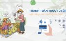  Thanh toán trực tuyến - Nếp sống mới trong thời đại số của người dân