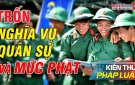 Một số quy định xử lý hành vi trốn tránh nghĩa vụ quân sự